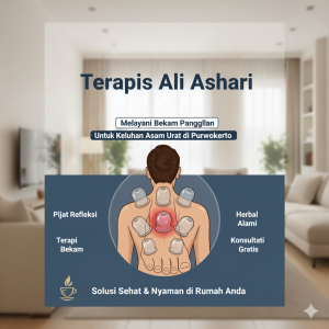 Terapis Ali Ashari melayani Bekam Panggilan untuk keluhan asam urat di Purwokerto